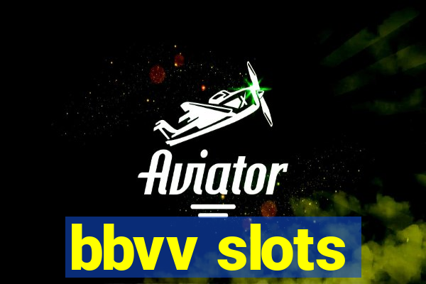 bbvv slots